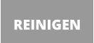 REINIGEN